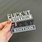 🚗🔥FUCK IT Edition Emblem | Car Decal Accessory